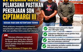 CV Segara Arta Pelaksana Pastikan Pekerjaan SDN Ciptamargi III Sesuai RAB dan Ketentuan Teknis